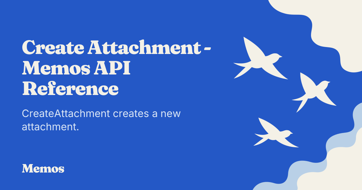 Create Attachment Create Attachment - Memos